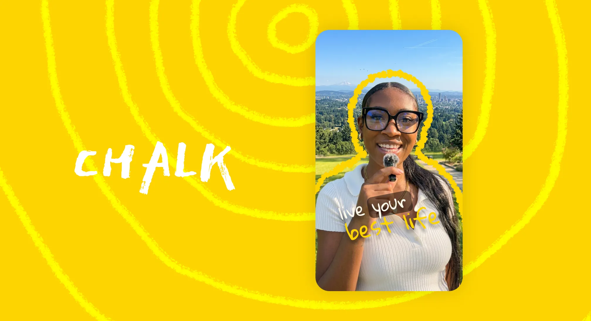 Smiling woman with glasses holding microphone outdoors with text 'CHALK' and 'live your best life' on yellow background