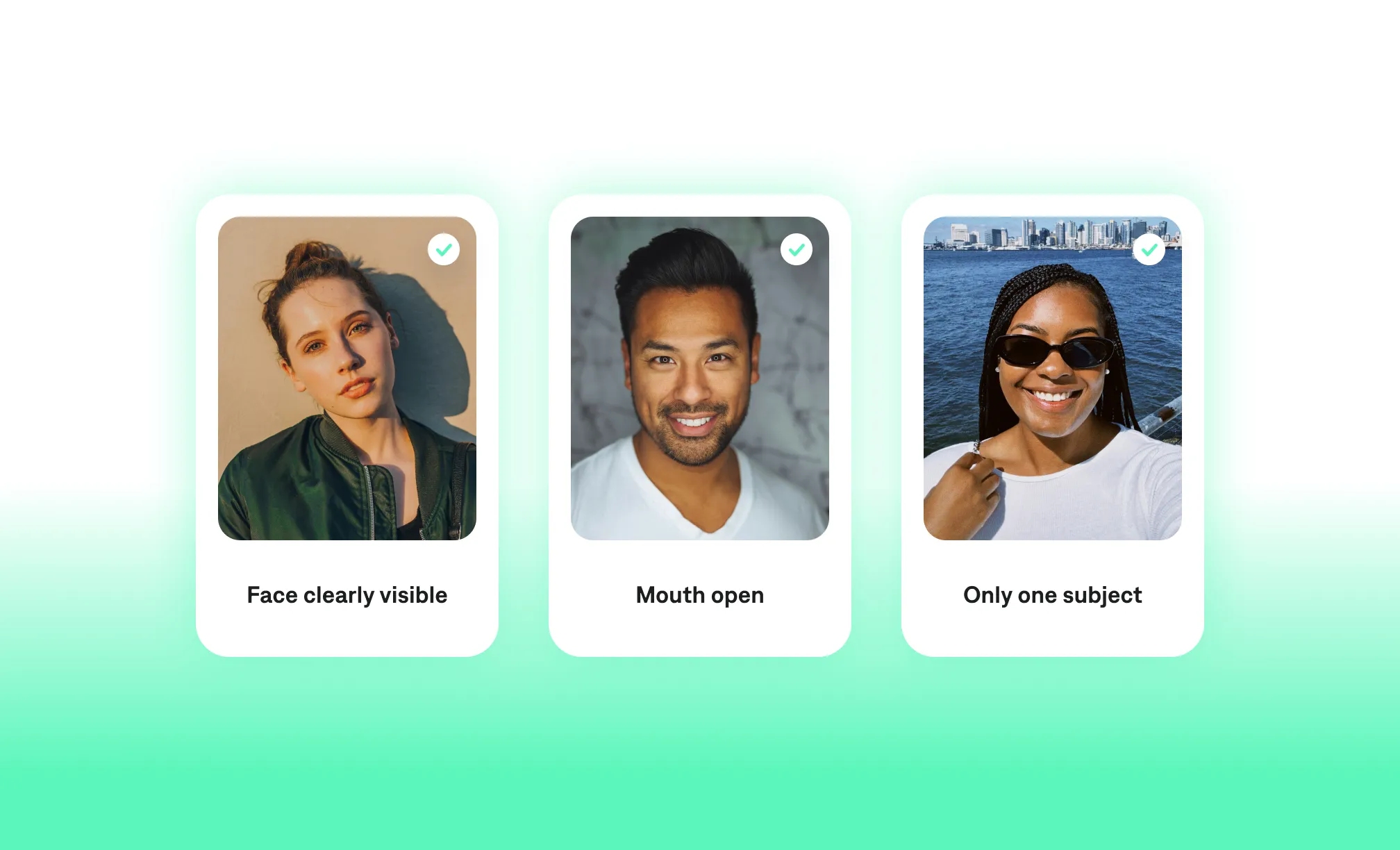 Three example profile cards with green check marks: a woman with her face clearly visible in natural light labeled “Face clearly visible,” a smiling man with his mouth open labeled “Mouth open,” and a woman wearing sunglasses by the water labeled “Only one subject.”