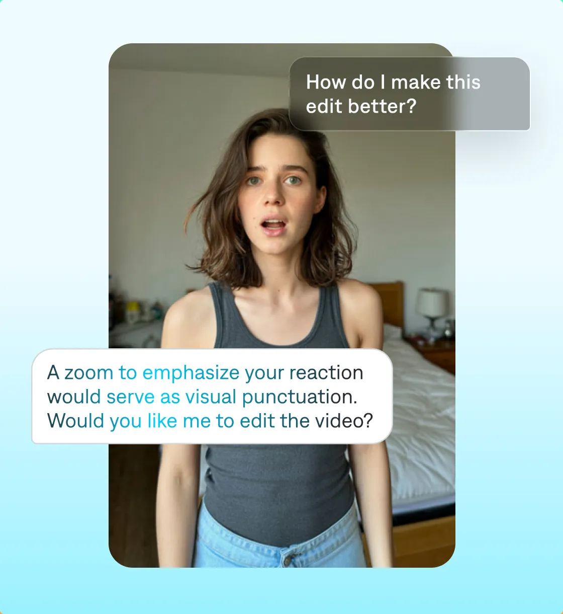 Video editing interface showing a text bubble asking 'How do I make this edit better" with AI suggestions appearing in an overlay below.